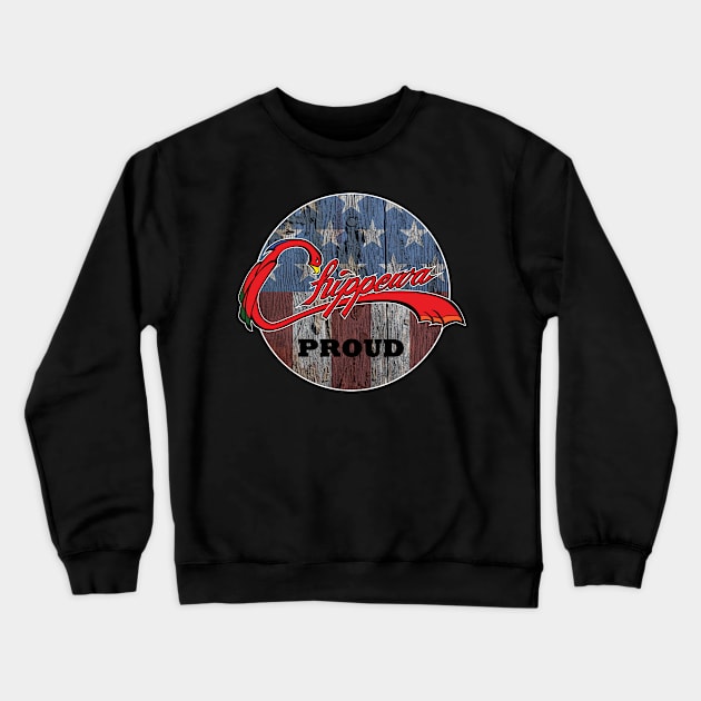 Chippewa Proud Crewneck Sweatshirt by O_Canada 